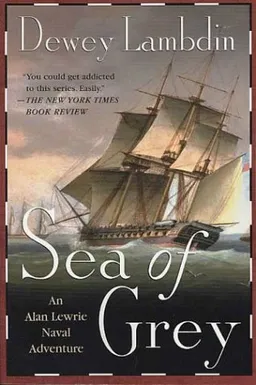 Sea of Grey: An Alan Lewrie Naval Adventure (Alan Lewrie Naval Adventures)