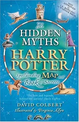 The Hidden Myths in Harry Potter: Spellbinding Map and Book of Secrets