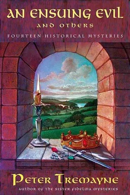 An Ensuing Evil and Others: Fourteen Historical Mysteries (Mysteries of Ancient Ireland featuring Sister Fidelma of Cashel)
