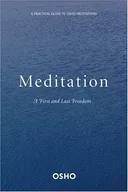 Meditation: The First and Last Freedom