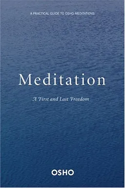 Meditation: The First and Last Freedom