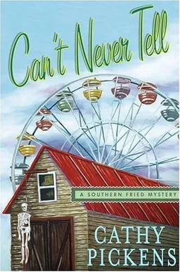 Can't Never Tell: A Southern Fried Mystery (Southern Fried Mysteries featuring Avery Andrews)