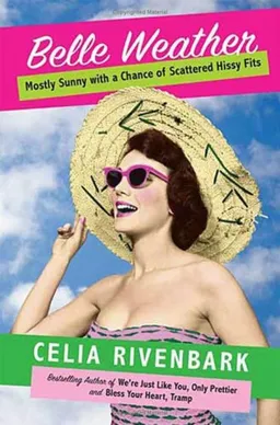 Belle Weather: Mostly Sunny with a Chance of Scattered Hissy Fits