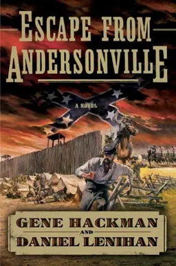 Escape from Andersonville: A Novel of the Civil War