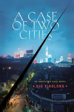A Case of Two Cities: An Inspector Chen Novel (Inspector Chen Cao)