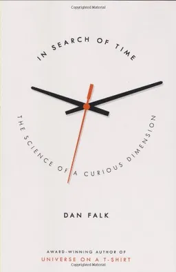 In Search of Time: The Science of a Curious Dimension