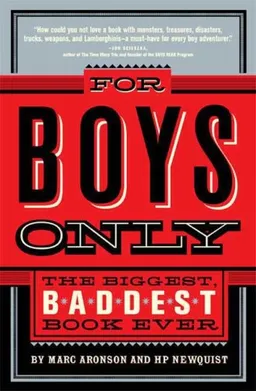 For Boys Only: The Biggest, Baddest Book Ever