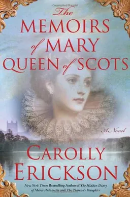 The Memoirs of Mary Queen of Scots: A Novel