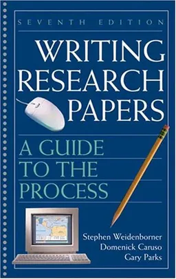 Writing Research Papers: A Guide to the Process (7th Edition)