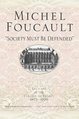 "Society Must Be Defended": Lectures at the College de France, 1975-1976