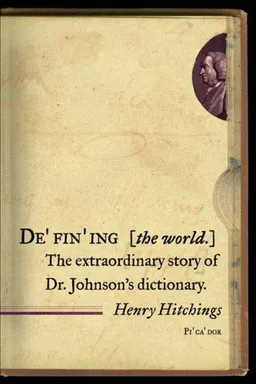 Defining the World: The Extraordinary Story of Dr Johnson's Dictionary