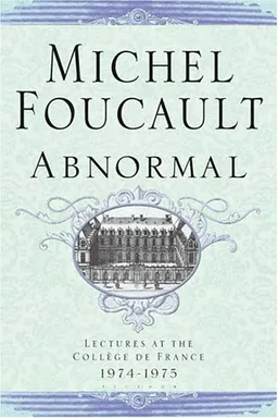Abnormal: Lectures at the College de France, 1974-1975