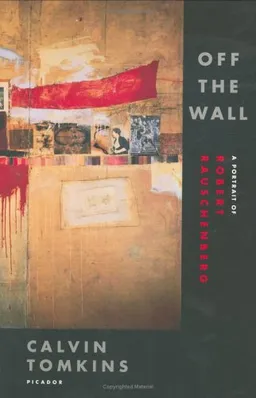 Off the Wall: A Portrait of Robert Rauschenberg
