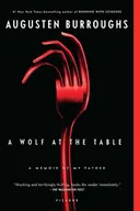 A Wolf at the Table: A Memoir of My Father