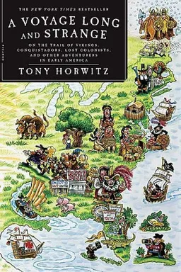 A Voyage Long and Strange: On the Trail of Vikings, Conquistadors, Lost Colonists, and Other Adventurers in Early America