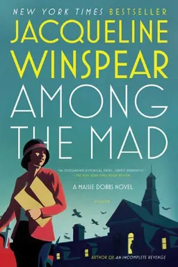 Among the Mad: A Maisie Dobbs Novel (Maisie Dobbs Novels)