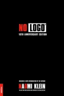 No Logo: 10th Anniversary Edition with a New Introduction by the Author