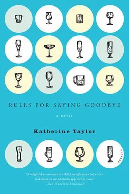 Rules for Saying Goodbye: A Novel