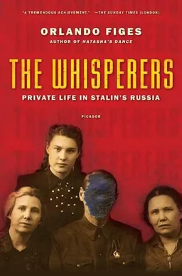 The Whisperers: Private Life in Stalin's Russia