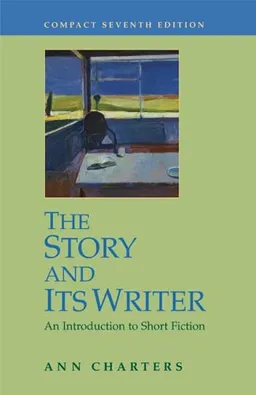 The Story and Its Writer: An Introduction to Short Fiction
