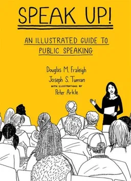 Speak Up: An Illustrated Guide to Public Speaking