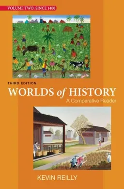Worlds of History: A Comparative Reader, Volume Two: Since 1400