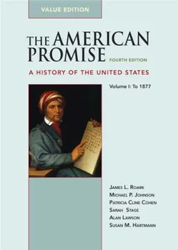 The American Promise: A History of the United States (Value Edition), Vol. I
