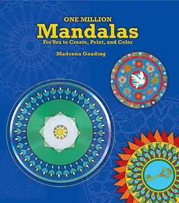 One Million Mandalas: For You to Create, Print, and Color