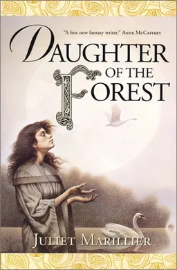 Daughter of the Forest (The Sevenwaters Trilogy, Book 1)