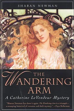 The Wandering Arm: A Catherine LeVendeur Mystery
