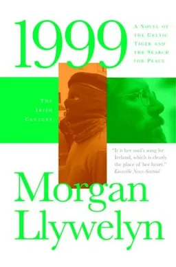 1999: A Novel of the CelticTiger and the Search for Peace (Irish Century)