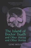 The Island of Doctor Death and Other Stories and Other Stories