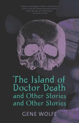 The Island of Doctor Death and Other Stories and Other Stories