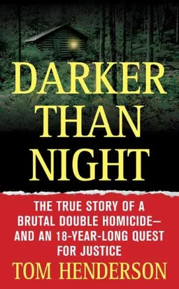Darker than Night: The True Story of a Brutal Double Homicide and an 18-Year Long Quest for Justice (St. Martin's True Crime Library)