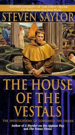 The House of the Vestals: The Investigations of Gordianus the Finder (Novels of Ancient Rome)