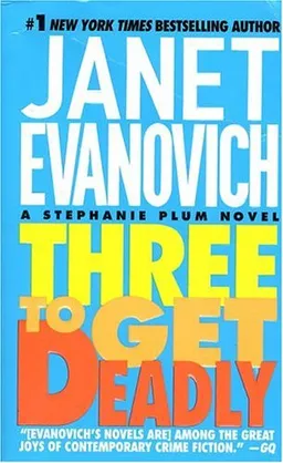 Three to Get Deadly (Stephanie Plum, No. 3)