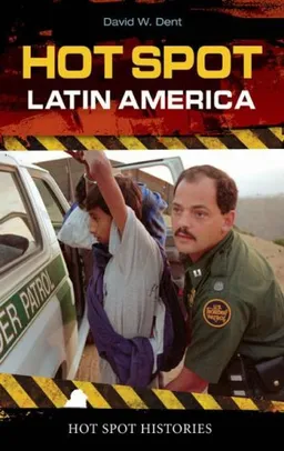 Hot Spot: Latin America (Hot Spot Histories)