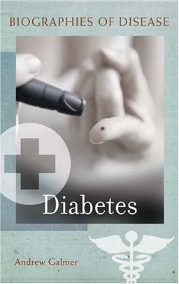 Diabetes (Biographies of Disease)