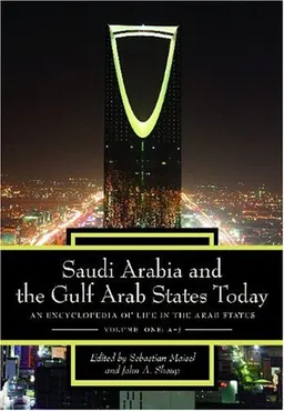 Saudi Arabia and the Gulf Arab States Today: An Encyclopedia of Life in the Arab States