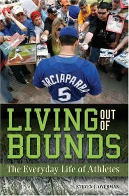 עטיפת הספר Living out of Bounds: The Male Athlete's Everyday Life מאת Steven J. Overman