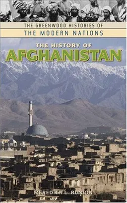 The History of Afghanistan (The Greenwood Histories of the Modern Nations)