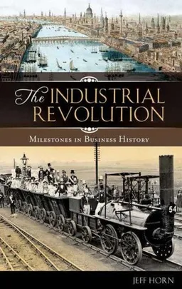 The Industrial Revolution (Milestones in Business History)