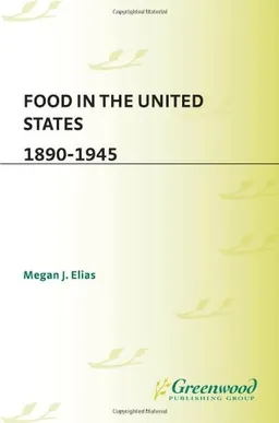 Food in the United States, 1890-1945 (Food in American History)