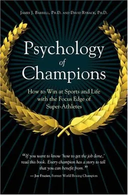 עטיפת הספר Psychology of Champions: How to Win at Sports and Life with the Focus Edge of Super-Athletes מאת James J. Barrell