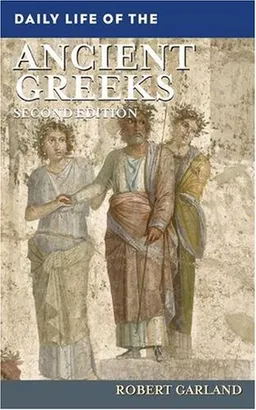 Daily Life of the Ancient Greeks (The Greenwood Press Daily Life Through History Series)