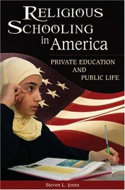 עטיפת הספר Religious Schooling in America: Private Education and Public Life מאת Steven L. Jones