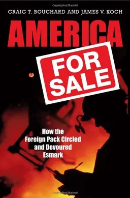 עטיפת הספר America for Sale: How the Foreign Pack Circled and Devoured Esmark מאת Craig T. Bouchard