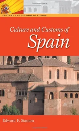 Culture and Customs of Spain (Culture and Customs of Europe)