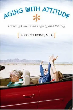 Aging with Attitude: Growing Older with Dignity and Vitality