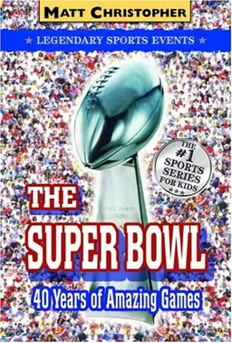עטיפת הספר The Super Bowl: Legendary Sports Events מאת Matt Christopher
